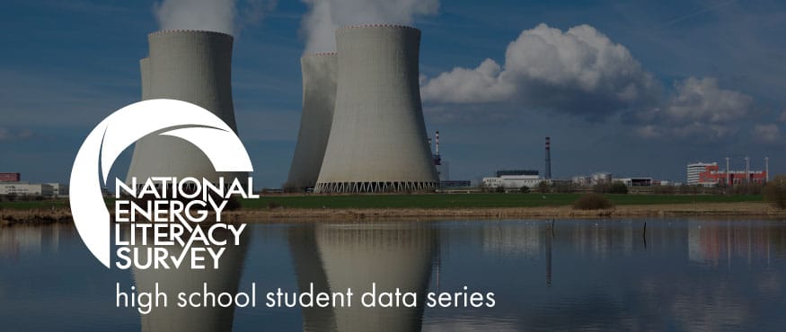 Energy Literacy Survey | Student Data Series: Nuclear Energy